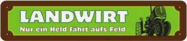 Blechschild - Landwirt - Nur ein Held fährt aufs Feld - XXL-Version - S09 Blechschild - Landwirt - Nur ein Held fährt aufs Feld - XXL-Version - S09