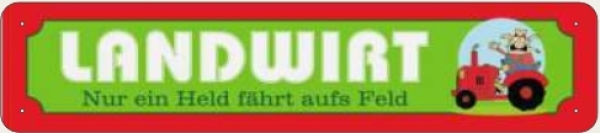 Blechschild - Landwirt - Nur ein Held fährt aufs Feld - XXL-Version - S10 (322) Blechschild - Landwirt - Nur ein Held fährt aufs Feld - XXL-Version - S10 (322)