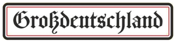Blechschild - Großdeutschland - XXL Version - D74 (371) Blechschild - Großdeutschland - XXL Version - D74 (371)