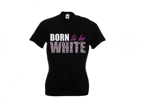 Frauen T-Shirt - Born to be white - Leopard - schwarz/pink Frauen T-Shirt - Born to be white - Leopard - schwarz/pink