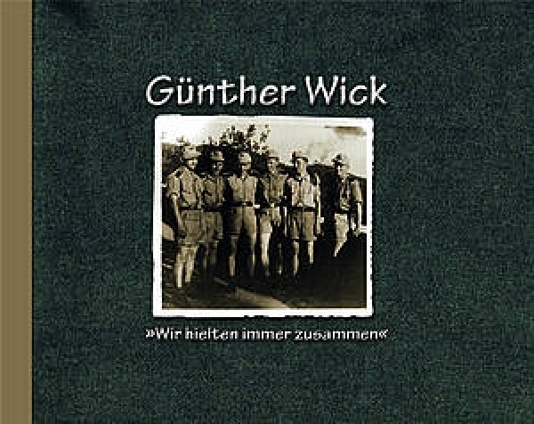 Buch - Günther Wick - "e;Wir hielten immer zusammen"e; Buch - Günther Wick - "e;Wir hielten immer zusammen"e;