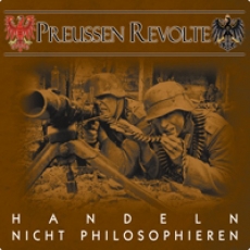 Preussen Revolte - Handeln, nicht philosophieren +++NUR WENIGE DA+++