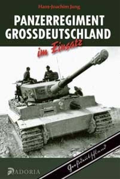 Buch - Panzerregiment Großdeutschland im Einsatz Buch - Panzerregiment Großdeutschland im Einsatz