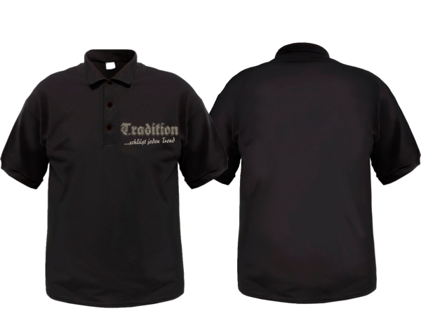 Polo-Shirt - Tradition schlägt jeden Trend - klassisch - Nur Brustdruck Polo-Shirt - Tradition schlägt jeden Trend - klassisch - Nur Brustdruck