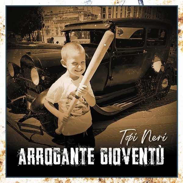 Topi Neri - Arrogante gioventù