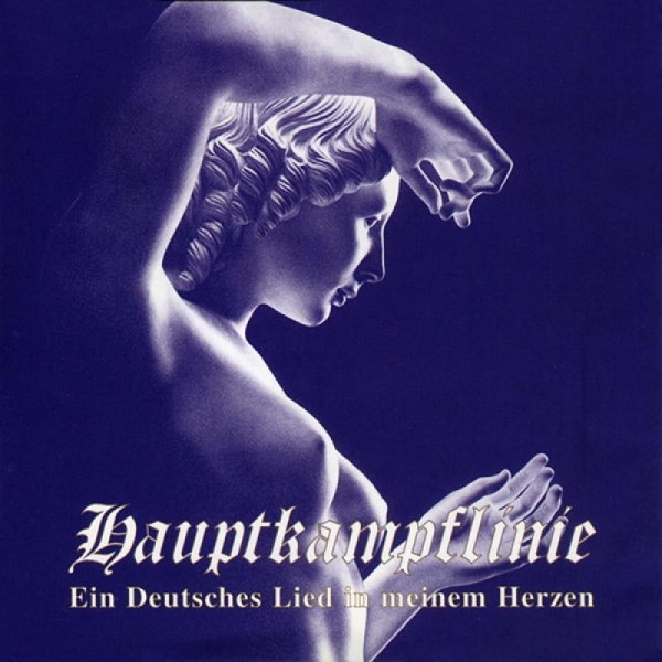 Hauptkampflinie - Ein deutsches Lied in meinem Herzen - HKL Hauptkampflinie - Ein deutsches Lied in meinem Herzen - HKL
