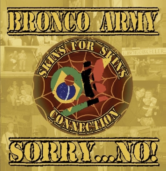 Bronco Army / Sorry...No! - Skins for Skins connection - Split-CD Bronco Army / Sorry...No! - Skins for Skins connection - Split-CD