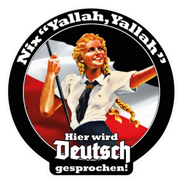PVC Aufkleber - Nix &quote;Yallah Yallah&quote; - Hier wird Deutsch gesprochen!