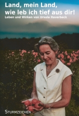 Buch - Haverbeck, Ursula - Land, mein Land, wie leb ich tief aus dir! Leben und Wirken von Ursula Haverbeck