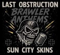 Last Obstruction / Sun City Skins - Brawler anthems - DigiPack