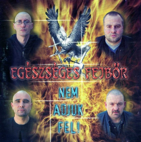 Egeszseges Fejbör - Nem Adjuk Feli Egeszseges Fejbör - Nem Adjuk Feli