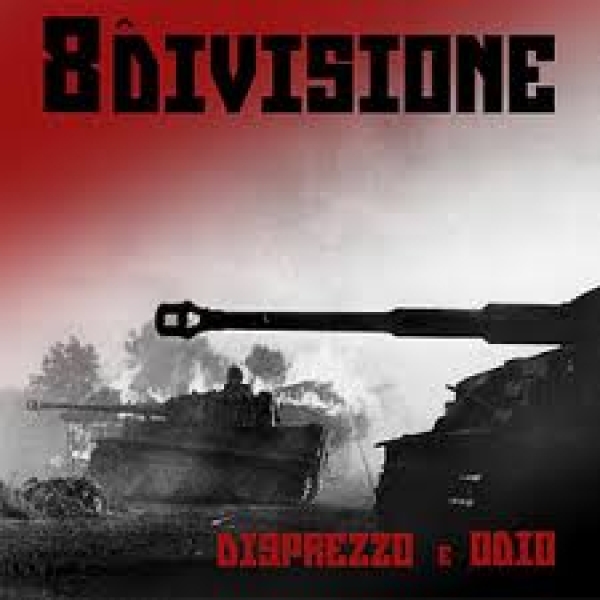 8Divisione - Disprezzo e Odio 8Divisione - Disprezzo e Odio