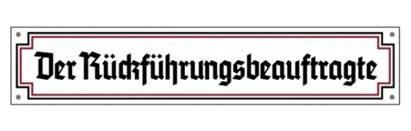 Emailleschild - Der Rückführungsbeauftragte - riesig Emailleschild - Der Rückführungsbeauftragte - riesig