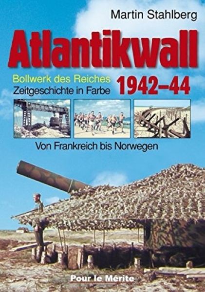 Farbbildband - Atlantikwall 1942–44, Band II: Von Frankreich bis Norwegen Farbbildband - Atlantikwall 1942–44, Band II: Von Frankreich bis Norwegen