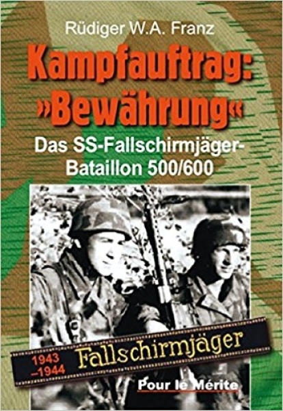 Buch - Kampfauftrag: &quote;Bewährung&quote;: Das SS-Fallschirmjäger-Bataillon 500/600 1943-1944