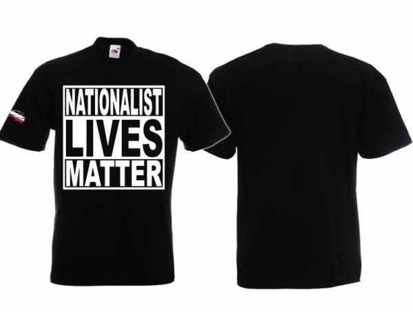 T-Hemd - Nationalist Lives Matter T-Hemd - Nationalist Lives Matter
