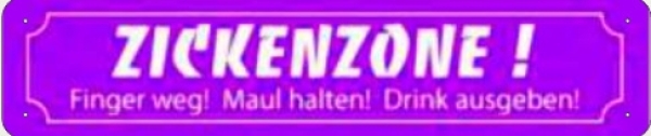 Blechschild - Zickenzone- XXL Version - S42 Blechschild - Zickenzone- XXL Version - S42