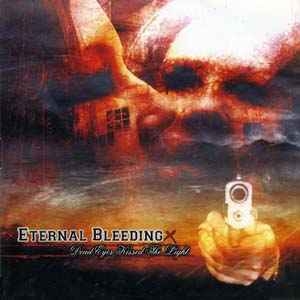 Eternal Bleeding - Dead Eyes Kissed The Light +++EINZELSTÜCK+++
