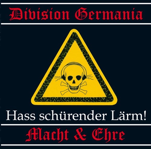 Division Germania & Macht und Ehre - Hass schürrender Lärm-