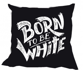 Kissen - Born to be White - weiß Kissen - Born to be White - weiß
