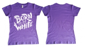 Frauen T-Shirt - Born to be white - Logo - lila/ weiß Frauen T-Shirt - Born to be white - Logo - lila/ weiß
