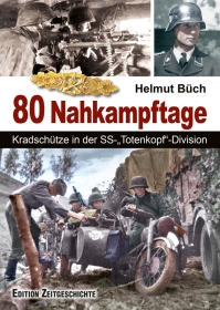 Buch - Helmut Büch - 80 Nahkampftage - Kradschütze in der SS-„Totenkopf“ Division Buch - Helmut Büch - 80 Nahkampftage - Kradschütze in der SS-„Totenkopf“ Division