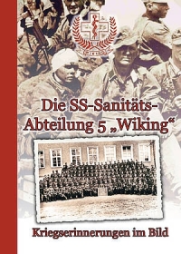 Buch - Die SS-Sanitätsabteilung 5 „Wiking“ - Kriegserinnerungen im Bild Buch - Die SS-Sanitätsabteilung 5 „Wiking“ - Kriegserinnerungen im Bild