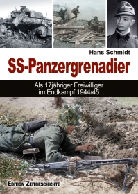 Buch - SS-Panzergrenadier - Als 17jähriger Freiwilliger im Endkampf 1944/45 Buch - SS-Panzergrenadier - Als 17jähriger Freiwilliger im Endkampf 1944/45