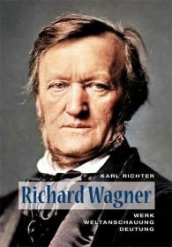 Buch - Richard Wagner - Werk - Weltanschauung - Deutung Buch - Richard Wagner - Werk - Weltanschauung - Deutung