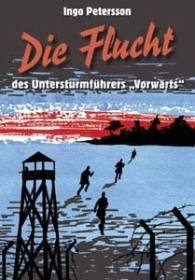 Buch - Die Flucht des Untersturmführers „Vorwärts“ - Ingo Petersson Buch - Die Flucht des Untersturmführers „Vorwärts“ - Ingo Petersson