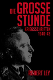 Buch - Robert Ley - Die große Stunde Buch - Robert Ley - Die große Stunde