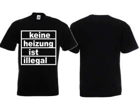 T-Hemd - Keine Heizung ist illegal - schwarz/weiß T-Hemd - Keine Heizung ist illegal - schwarz/weiß