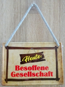 Hängeschild - Heute: Besoffene Gesellschaft