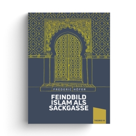 Buch - Feindbild Islam als Sackgasse - Frederic Höfer