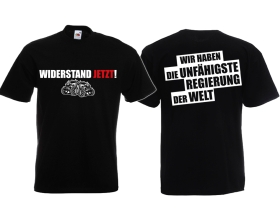 T-Hemd - Widerstand jetzt! - Wir haben die unfähigste Regierung der Welt T-Hemd - Widerstand jetzt! - Wir haben die unfähigste Regierung der Welt