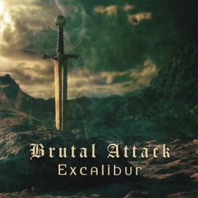 Brutal Attack – Excalibur - EP Brutal Attack – Excalibur - EP