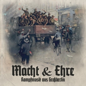 Macht & Ehre - Kampfmusik aus Großberlin - CD Macht & Ehre - Kampfmusik aus Großberlin - CD
