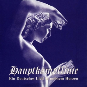 Hauptkampflinie - Ein deutsches Lied in meinem Herzen - HKL Hauptkampflinie - Ein deutsches Lied in meinem Herzen - HKL