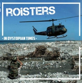 The Roisters - In dystopian times The Roisters - In dystopian times