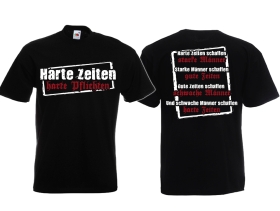 T-Hemd - Harte Zeite - Harte Pflichten T-Hemd - Harte Zeite - Harte Pflichten