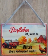 Hängeschild - Dorfleben ist wenn du Witze übers Nachbardorf machst Hängeschild - Dorfleben ist wenn du Witze übers Nachbardorf machst