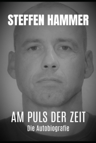 Buch - Steffen Hammer - Am Puls der Zeit - Die Autobiografie Buch - Steffen Hammer - Am Puls der Zeit - Die Autobiografie