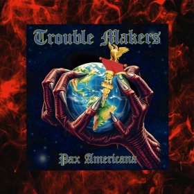 Trouble Makers - Pax Americana - LP Trouble Makers - Pax Americana - LP