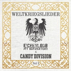 EICHENLAUB MIT SCHWERTERN / CANDY DIVISION - Weltkriegslieder Teil 2 - CD EICHENLAUB MIT SCHWERTERN / CANDY DIVISION - Weltkriegslieder Teil 2 - CD