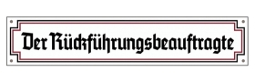 Emailleschild - Der Rückführungsbeauftragte - riesig Emailleschild - Der Rückführungsbeauftragte - riesig