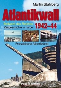 Farbbildband - Atlantikwall 1942-44, Band I: Französische Atlantikküste Farbbildband - Atlantikwall 1942-44, Band I: Französische Atlantikküste