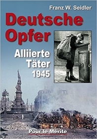 Buch - Deutsche Opfer: Kriegs- und Nachkriegsverbrechen alliierter Täter Buch - Deutsche Opfer: Kriegs- und Nachkriegsverbrechen alliierter Täter