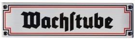 Emailleschild - Wachstube Emailleschild - Wachstube