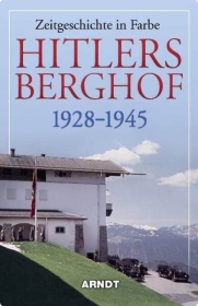 Farbbildband - Hitlers Berghof Farbbildband - Hitlers Berghof