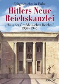 Farbbildband - Hitlers Neue Reichskanzlei Farbbildband - Hitlers Neue Reichskanzlei